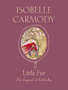 The Legend of Little Fur written by Isobelle Carmody