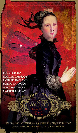 The Wilful Eye (Tales from the Tower Volume One) Isobelle Carmody