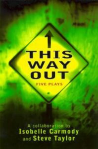 This Way Out: Five Plays written by Isobelle Carmody